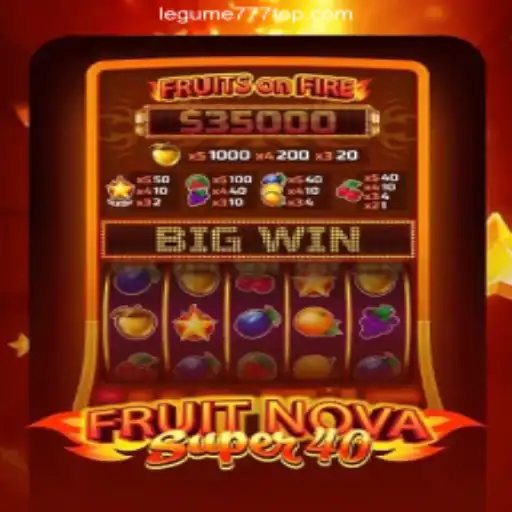 Unveiling the Excitement of FruitNovaSuper40 at Legume777 Cassino Online